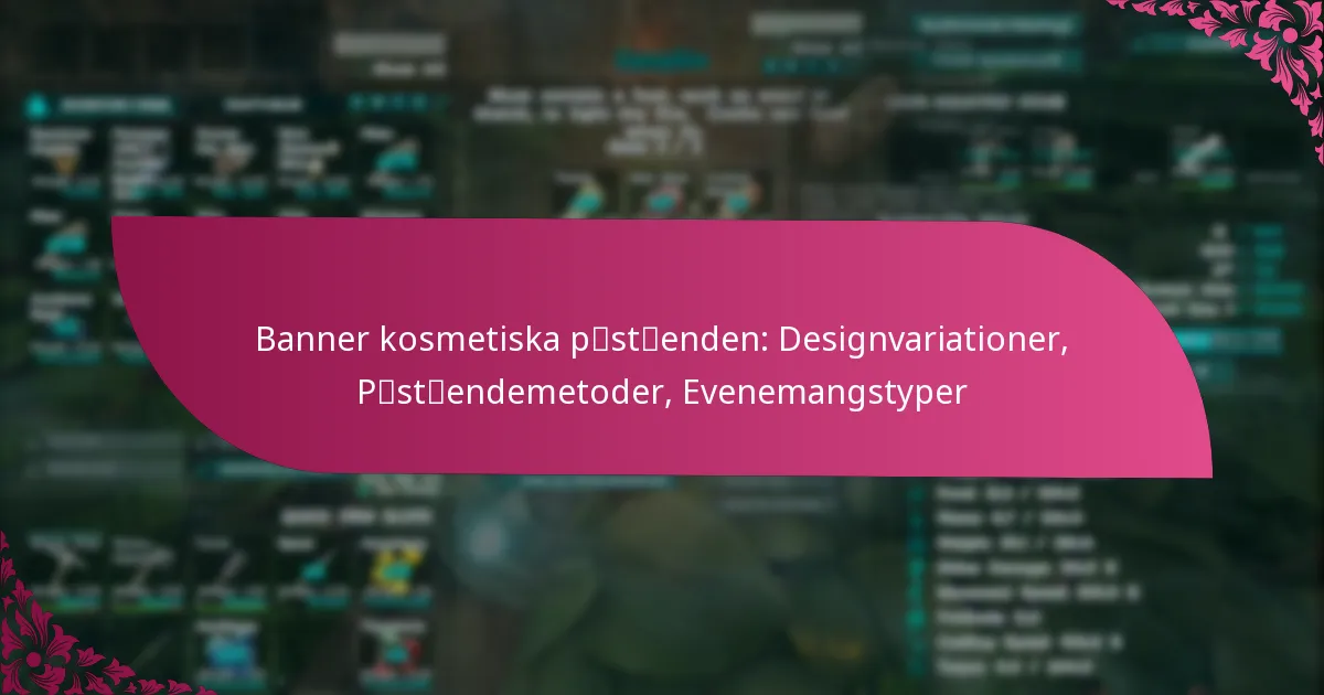 Banner kosmetiska påståenden: Designvariationer, Påståendemetoder, Evenemangstyper