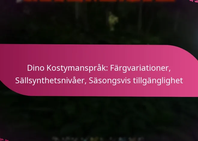 Dino Kostymanspråk: Färgvariationer, Sällsynthetsnivåer, Säsongsvis tillgänglighet