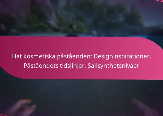 Hat kosmetiska påståenden: Designinspirationer, Påståendets tidslinjer, Sällsynthetsnivåer