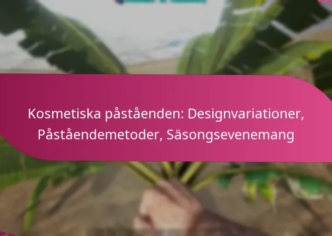 Kosmetiska påståenden: Designvariationer, Påståendemetoder, Säsongsevenemang