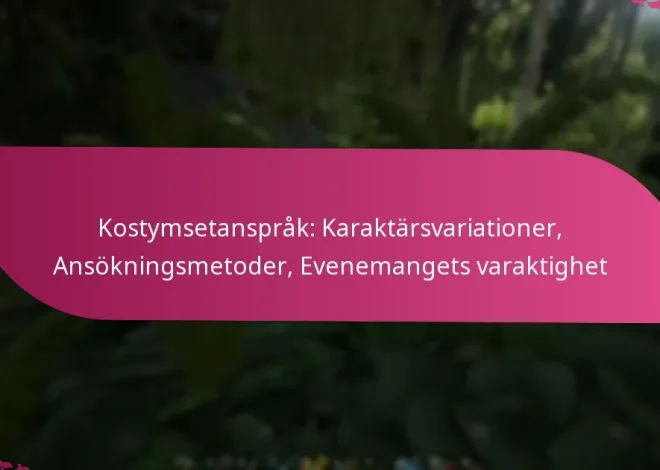 Kostymsetanspråk: Karaktärsvariationer, Ansökningsmetoder, Evenemangets varaktighet