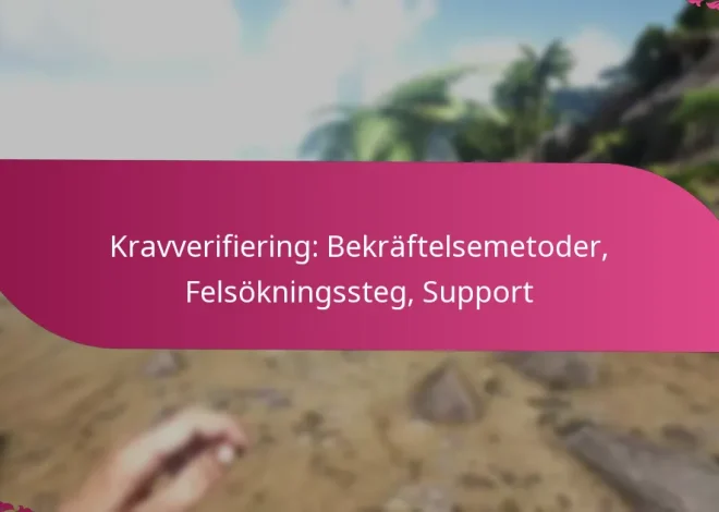 Kravverifiering: Bekräftelsemetoder, Felsökningssteg, Support