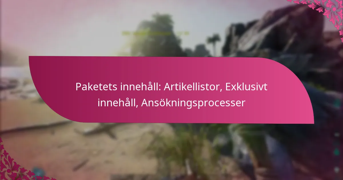 Paketets innehåll: Artikellistor, Exklusivt innehåll, Ansökningsprocesser