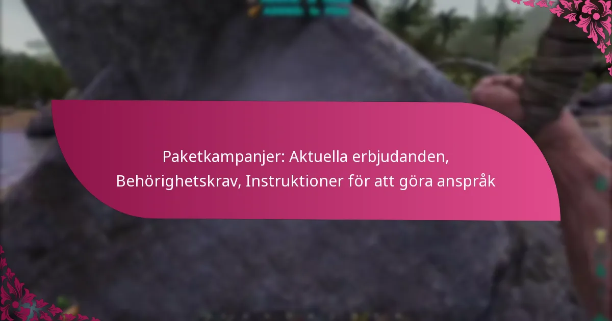 Paketkampanjer: Aktuella erbjudanden, Behörighetskrav, Instruktioner för att göra anspråk