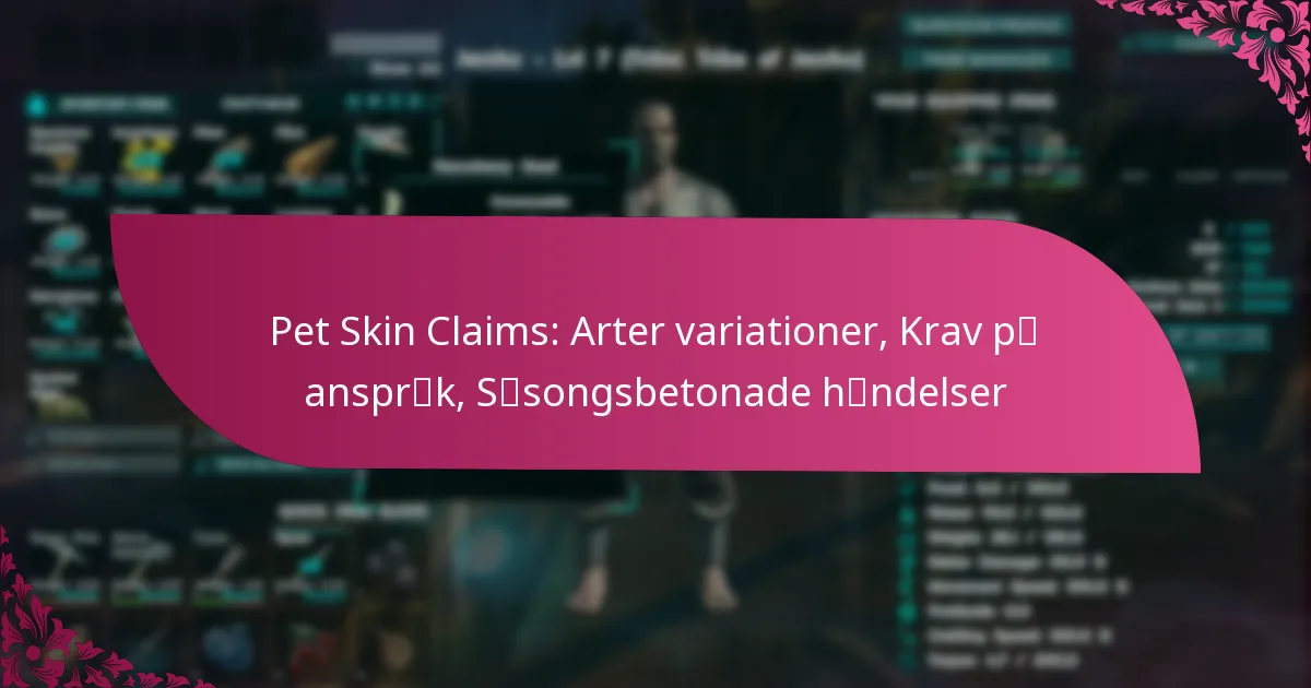 Pet Skin Claims: Arter variationer, Krav på anspråk, Säsongsbetonade händelser
