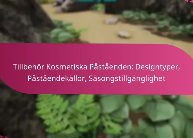 Tillbehör Kosmetiska Påståenden: Designtyper, Påståendekällor, Säsongstillgänglighet