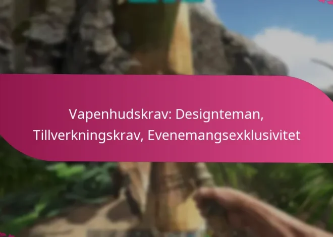 Vapenhudskrav: Designteman, Tillverkningskrav, Evenemangsexklusivitet