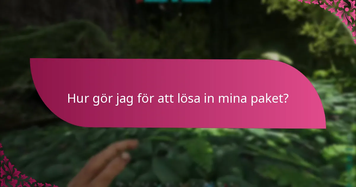 Hur gör jag för att lösa in mina paket?