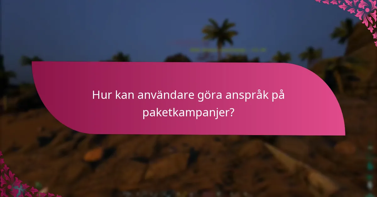 Vilka är behörighetskriterierna för paketkampanjer?