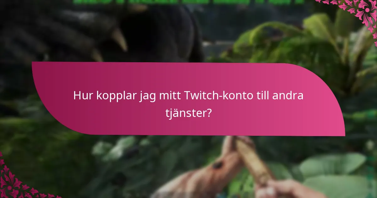 Vilka är inlösningsprocesserna för Twitch Drops och eventkosmetika?