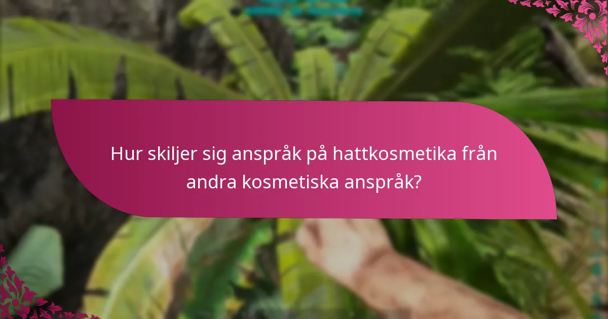 Vad är tidsramarna för att göra anspråk på hattkosmetika?