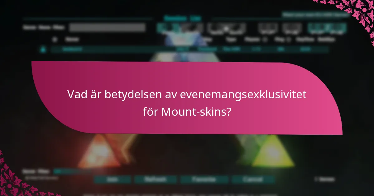 Vad är betydelsen av evenemangsexklusivitet för Mount-skins?