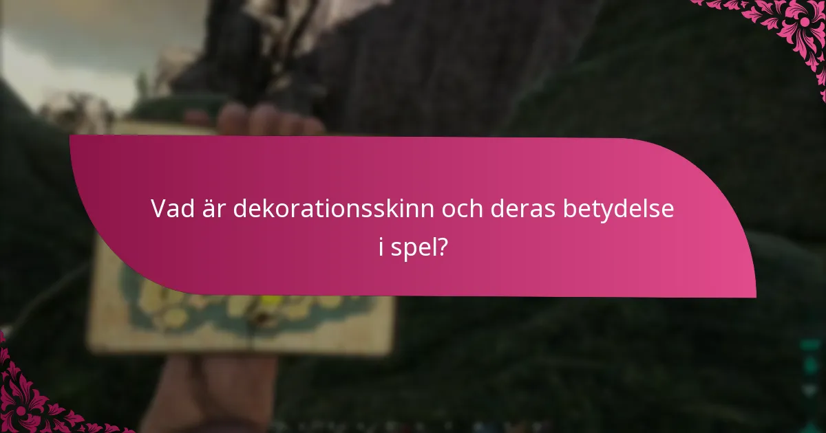 Hur kan spelare få dekorationsskinn?