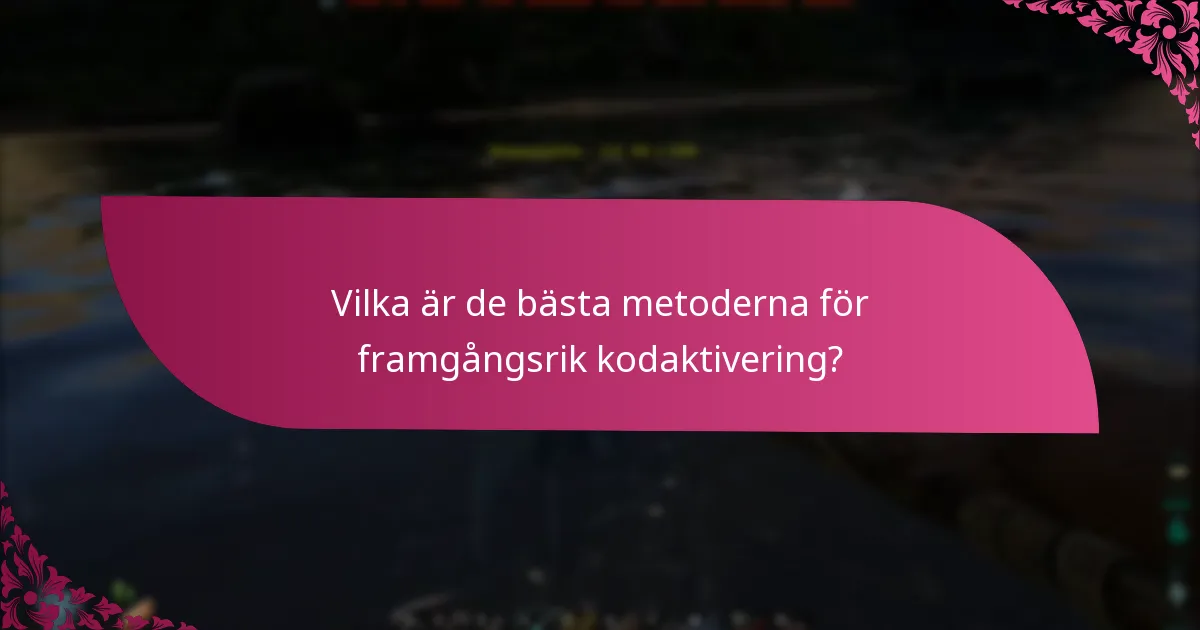 Vilka vanliga problem uppstår under kodaktivering?