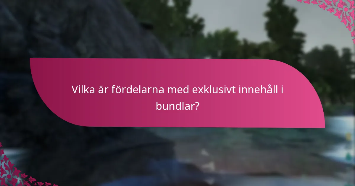 Vilka är de vanliga utmaningarna vid anspråk på bundle-innehåll?