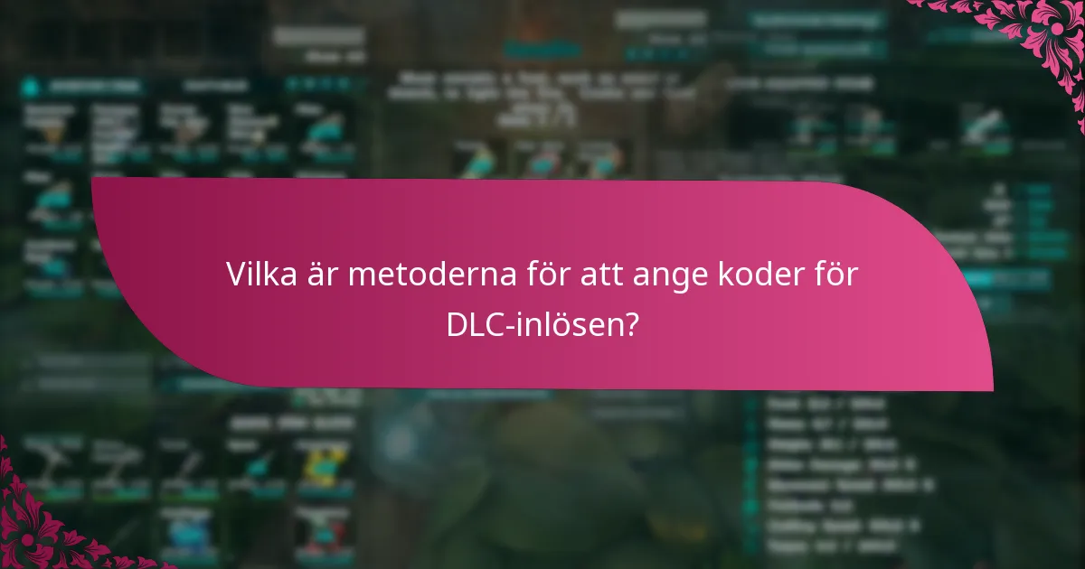 Hur jämförs DLC-inlösningsprocesserna över plattformar?