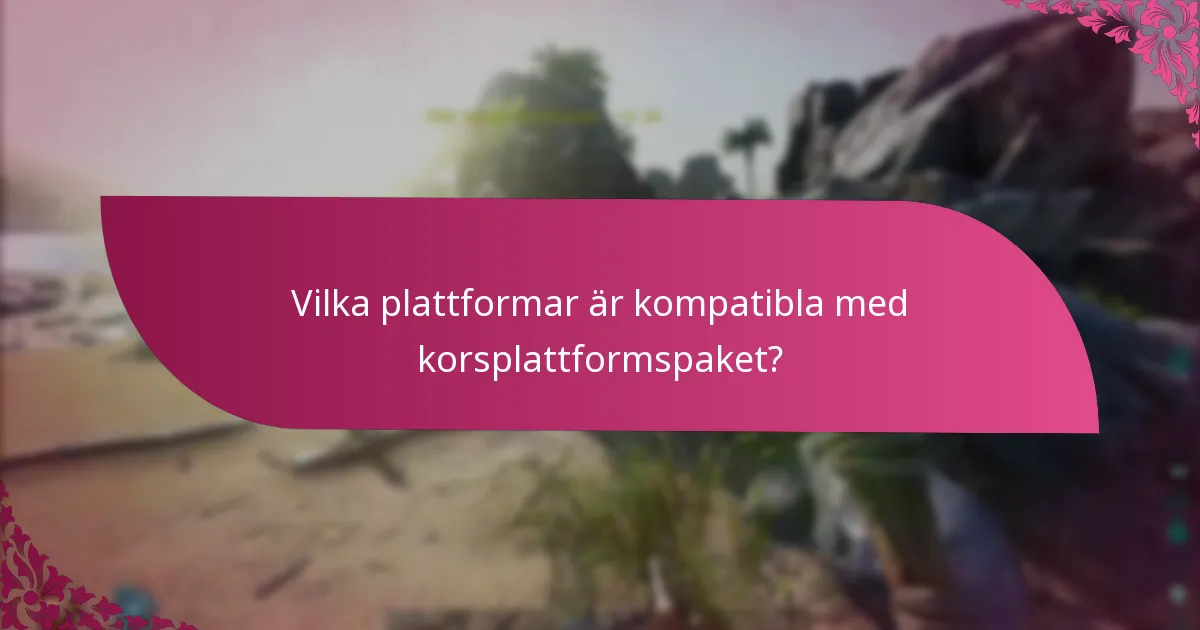 Vilka plattforms krav finns för korsplattformspaket?